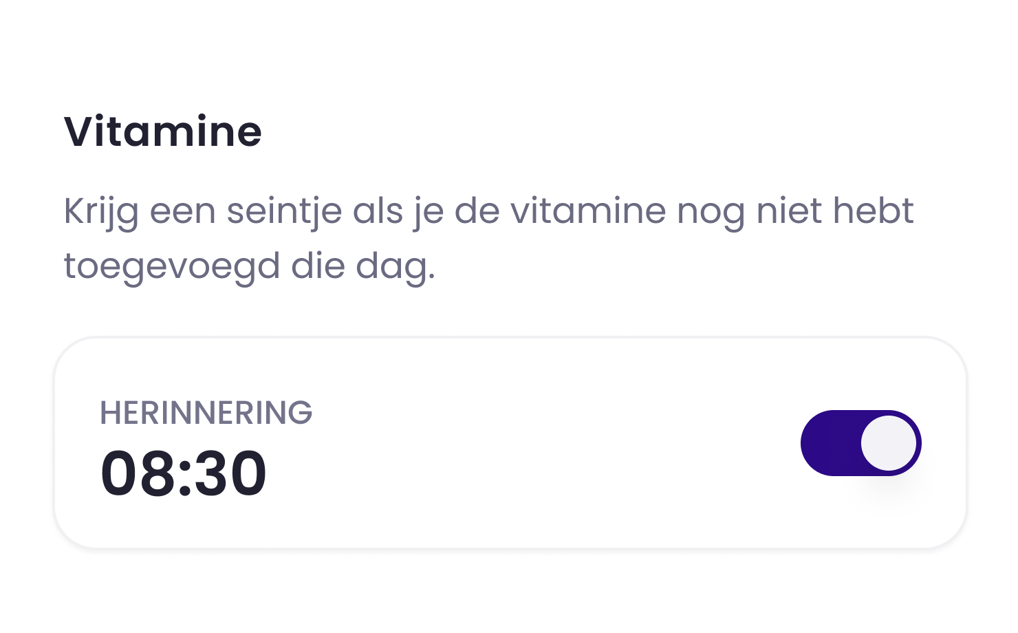 Evi laat zien dat je een seintje kunt krijgen als je nog geen vitamine hebt toegevoegd die dag.